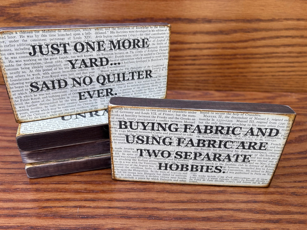 Buying Fabric and Using Fabrics Are Two Separate Hobbies - Sign