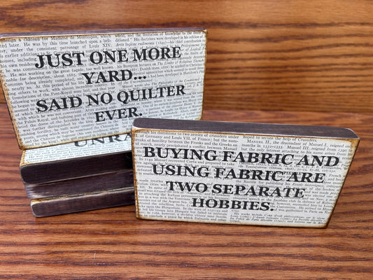 Buying Fabric and Using Fabrics Are Two Separate Hobbies - Sign