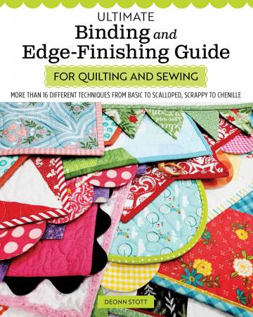 Ultimate Binding and Edge-Finishing Guide for Quilting & Sewing