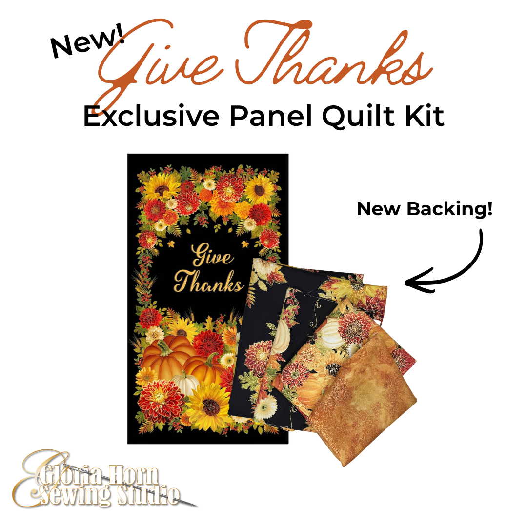 Give Thanks — Gloria’s Exclusive Panel Quilt Kit w/ New Backing!